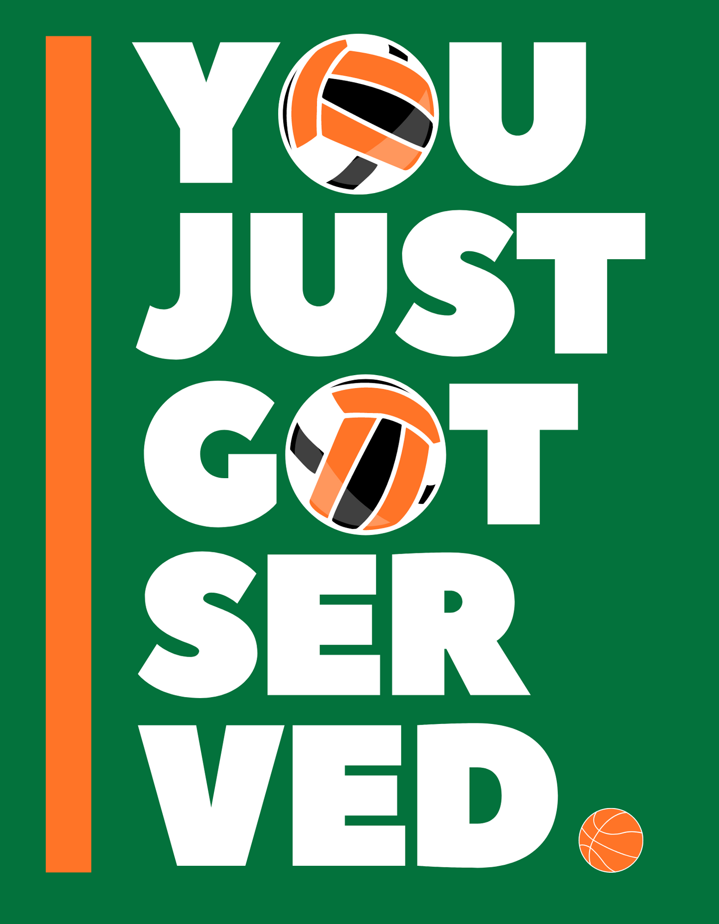 You Just Got Served - Green